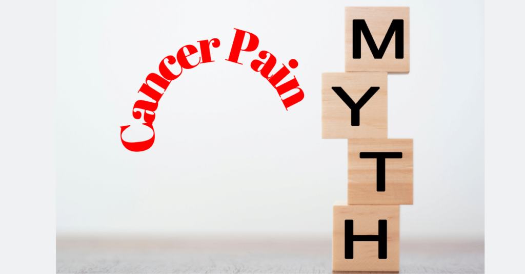 Myths about Cancer Pain