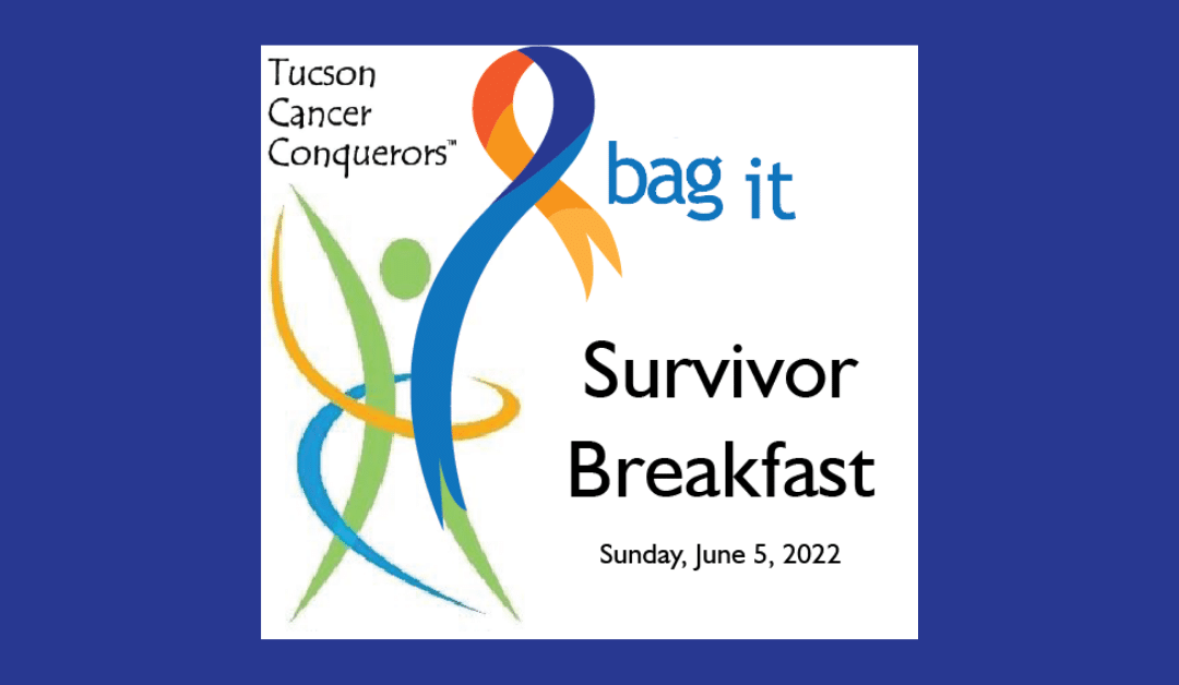 Bag It & Tucson Cancer Conquerors Invite You To The Survivor Breakfast