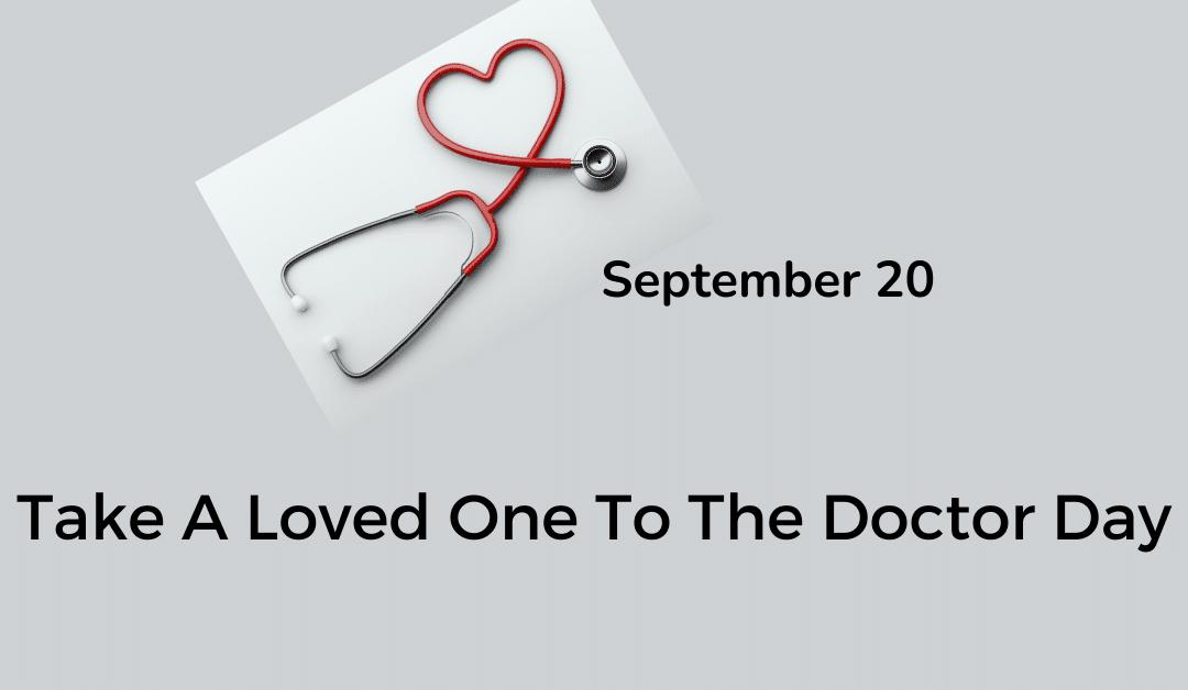 Take A Loved One To The Doctor DAY featured image