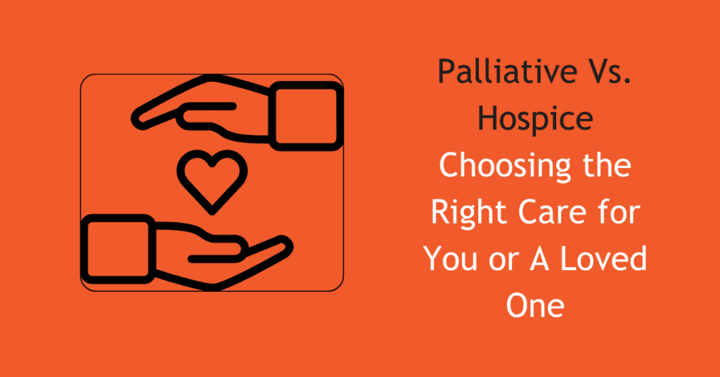 Palliative Vs. Hospice Care with hands/heart graphic