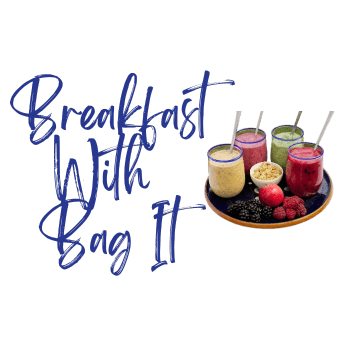 Breakfast with Bag It logo and photo of smoothies on tray