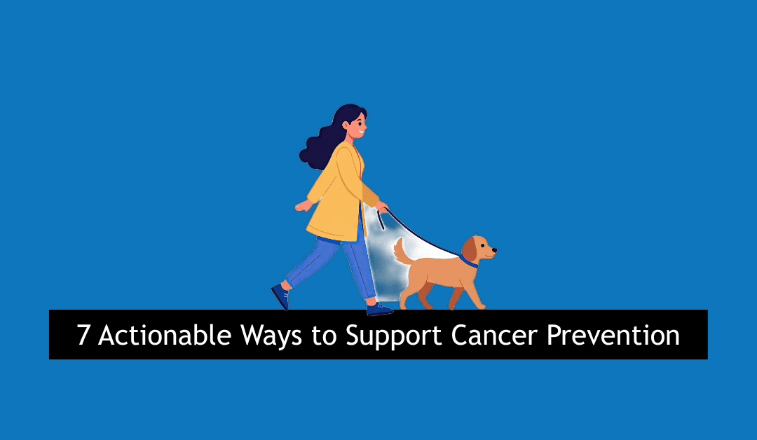 7 Actionable Ways to Support Cancer Prevention with girl walking dog graphic