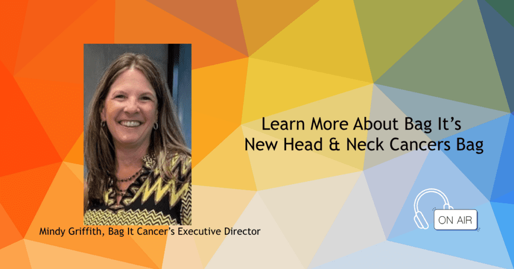 Caregiver Podcast April 2026 for Head & Neck Cancers Bag It Bag